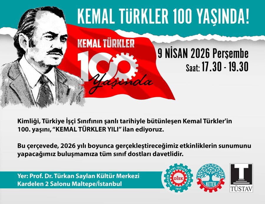 Türkiye İşçi Sınıfının Unutulmaz Lideri Kemal Türkler 100 Yaşında: Bu Yıl "Kemal Türkler Yılı" İlan Edildi!